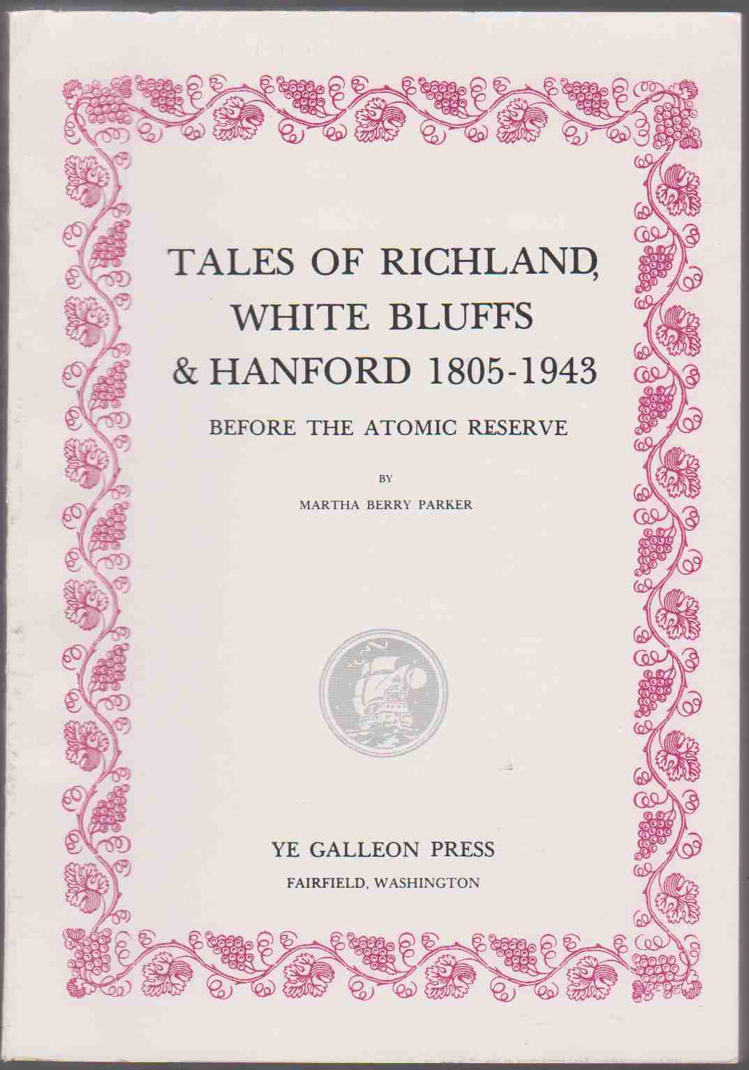 Image for TALES OF RICHLAND, WHITE BLUFFS AND HANFORD 1805-1943 Before the Atomic Reserve