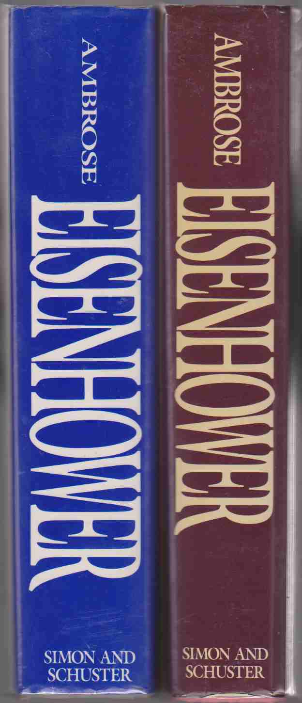 Image for EISENHOWER: VOLUME I. SOLDIER, GENERAL OF THE ARMY, PRESIDENT ELECT; 1890-1952 & VOLUME II. THE PRESIDENT (SIGNED BY AUTHOR)