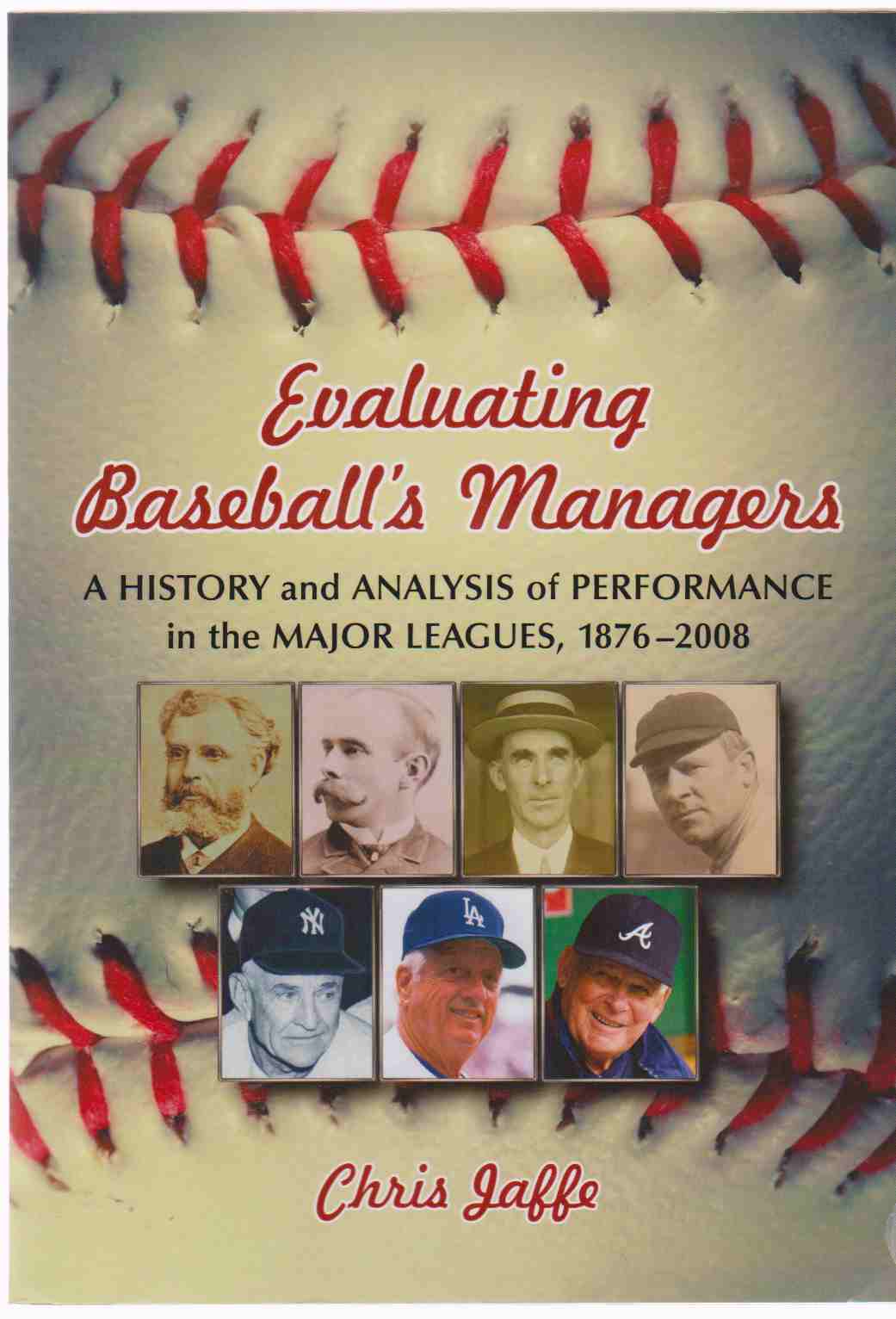 Image for EVALUATING BASEBALL'S MANAGERS A History and Analysis of Performance in the Major Leagues, 1876-2008