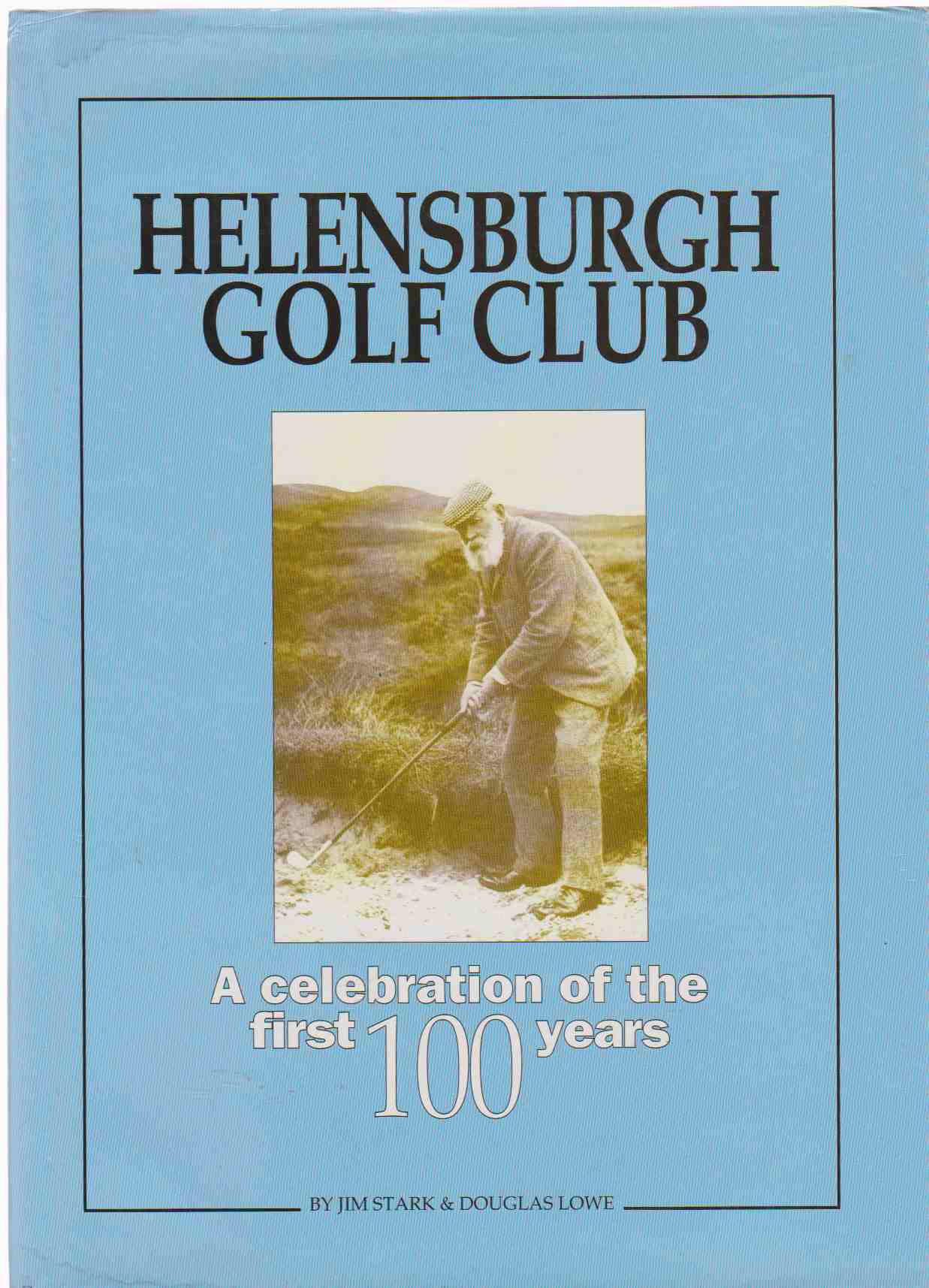 Image for HELENSBURGH GOLF CLUB A Celebration of the First Hundred Years
