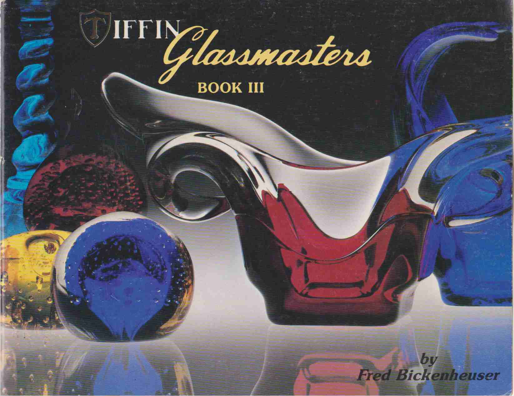 Image for TIFFIN GLASSMASTERS, BOOK III A Pictorial Guide of the Glassware Produced by the Tiffin Glass Company, Tiffin, Ohio for the Period