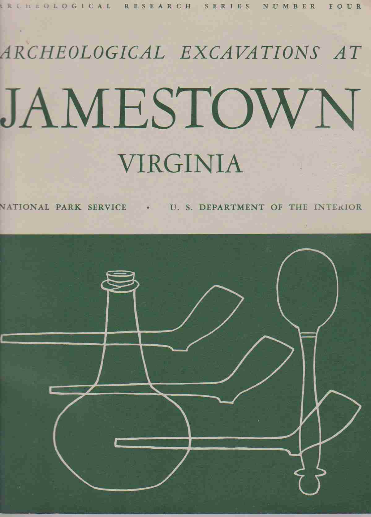 Image for ARCHEOLOGICAL EXCAVATIONS AT JAMESTOWN VIRGINIA Colonial National Historical Park and Jamestown National Historic Site