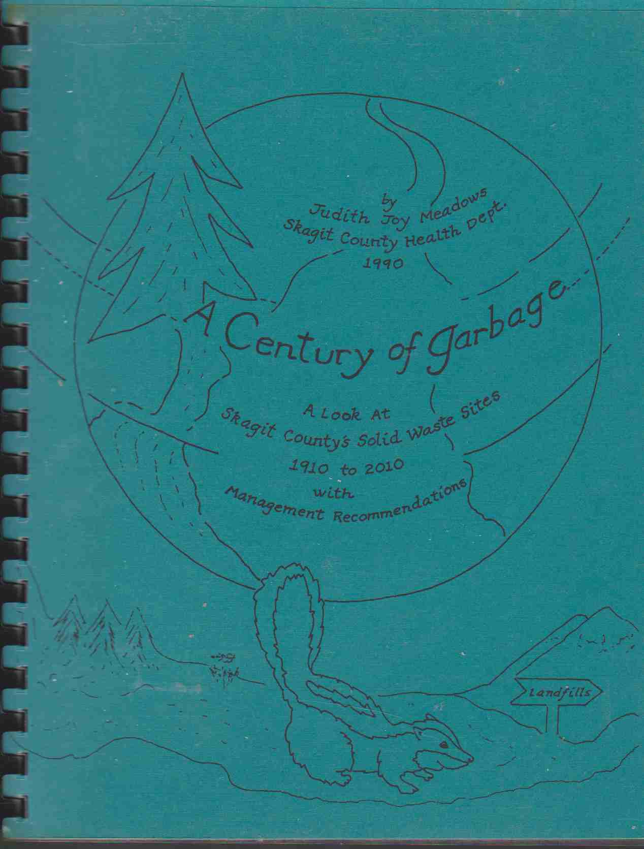 Image for A CENTURY OF GARBAGE The Evolution of Skagit County's Solid Waste Disposal Sites 1910-2010 with Management Recommendations