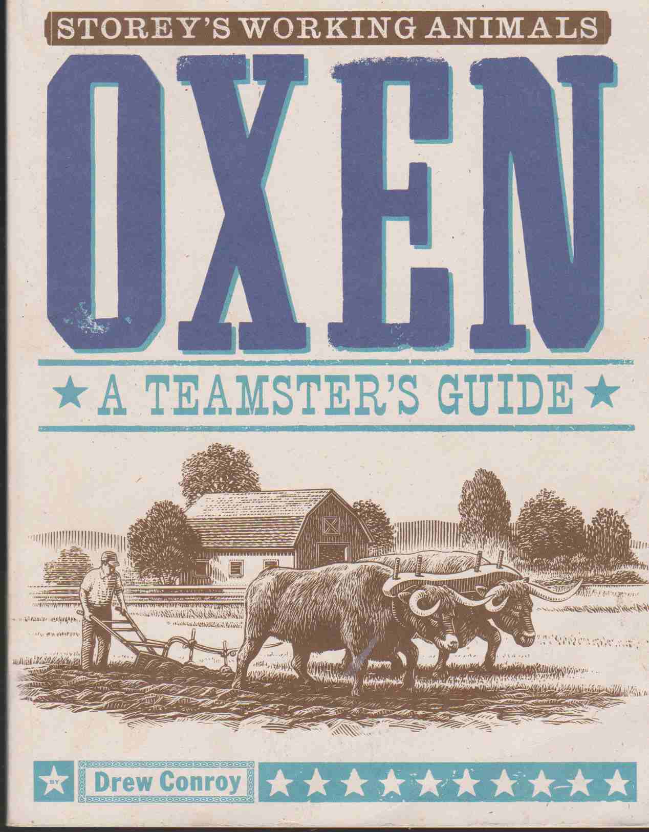 Image for OXEN A Teamster's Guide to Raising, Training, Driving & Showing