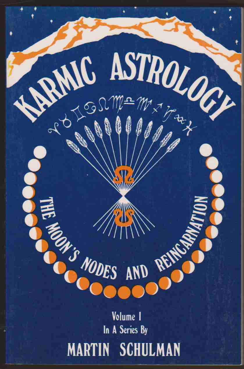 KARMIC ASTROLOGY, VOLUME 1 The Moon's Nodes and Reincarnation