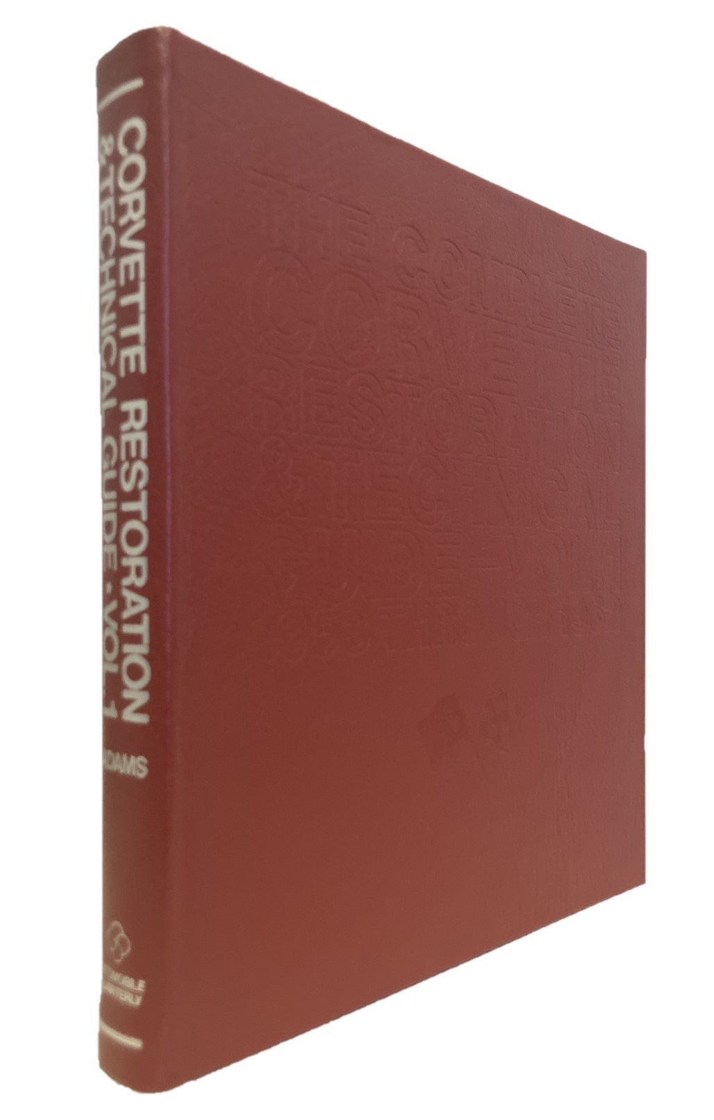 Image for THE COMPLETE CORVETTE RESTORATION AND TECHNICAL GUIDE, VOL. 1 1953 through 1962