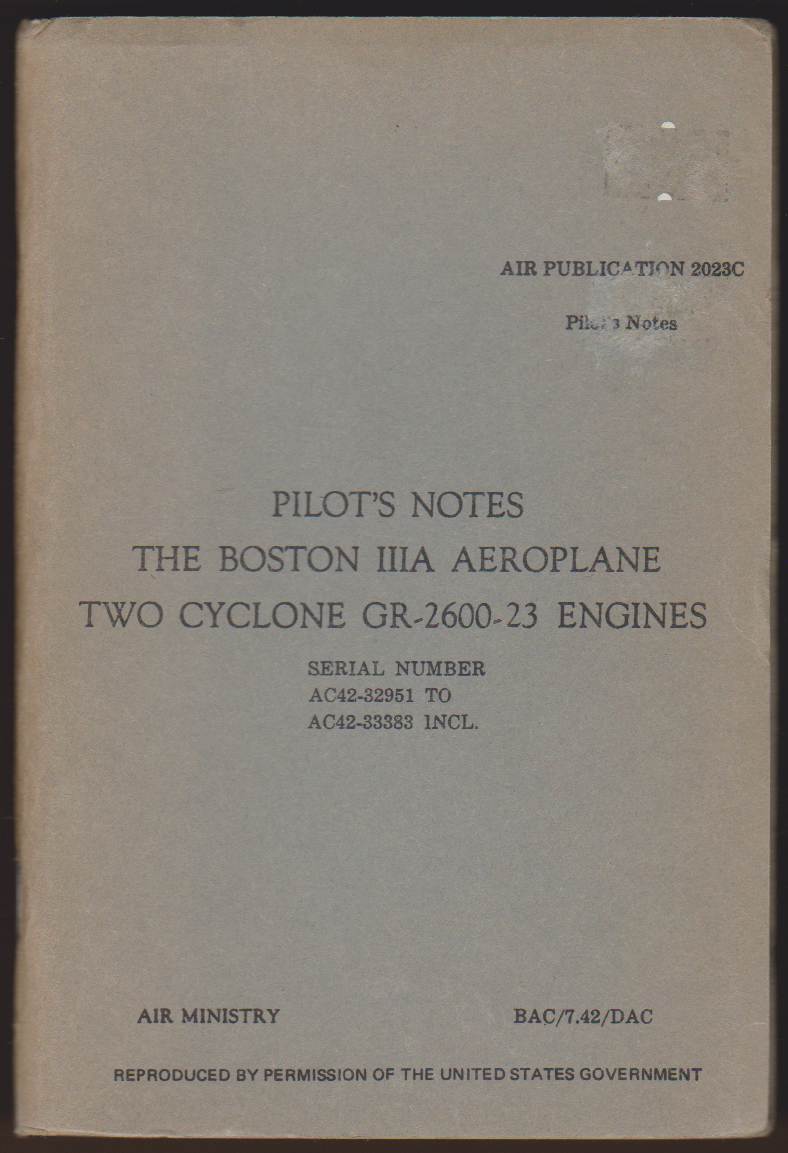 Image for PILOT'S NOTES THE BOSTON IIIA AEROPLANE TWO CYCLONE GR-2600-23 ENGINES Serial Number Ac42-32951 to Ac42-33383 Incl. Air Publication 2023c Pilot's Notes