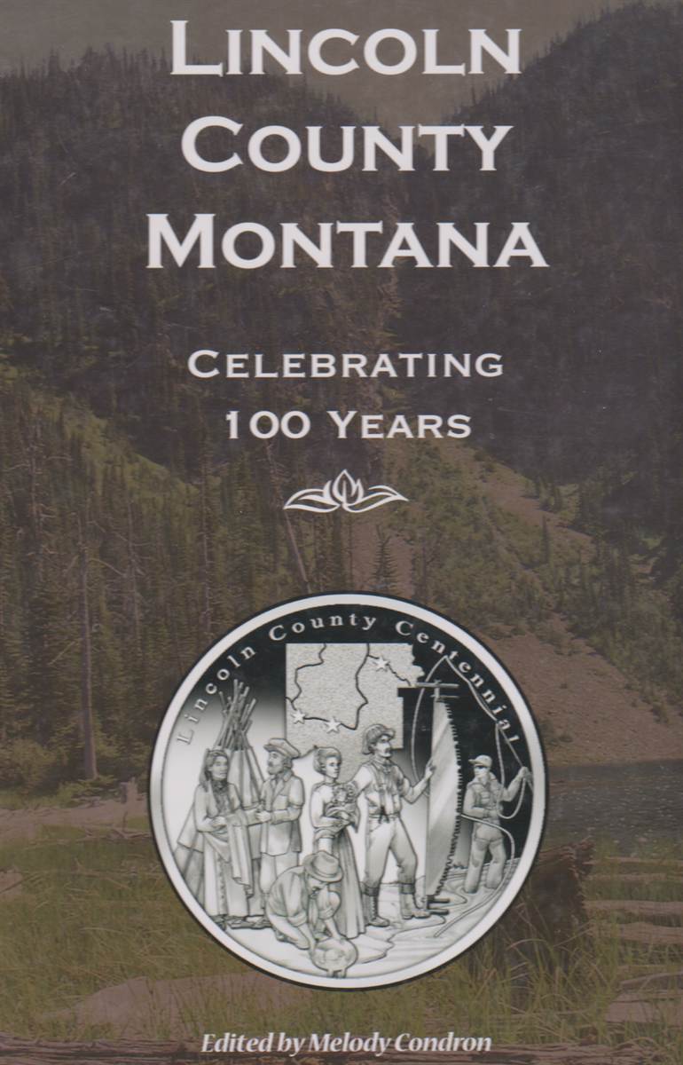 Image for LINCOLN COUNTY MONTANA Celebrating 100 Years