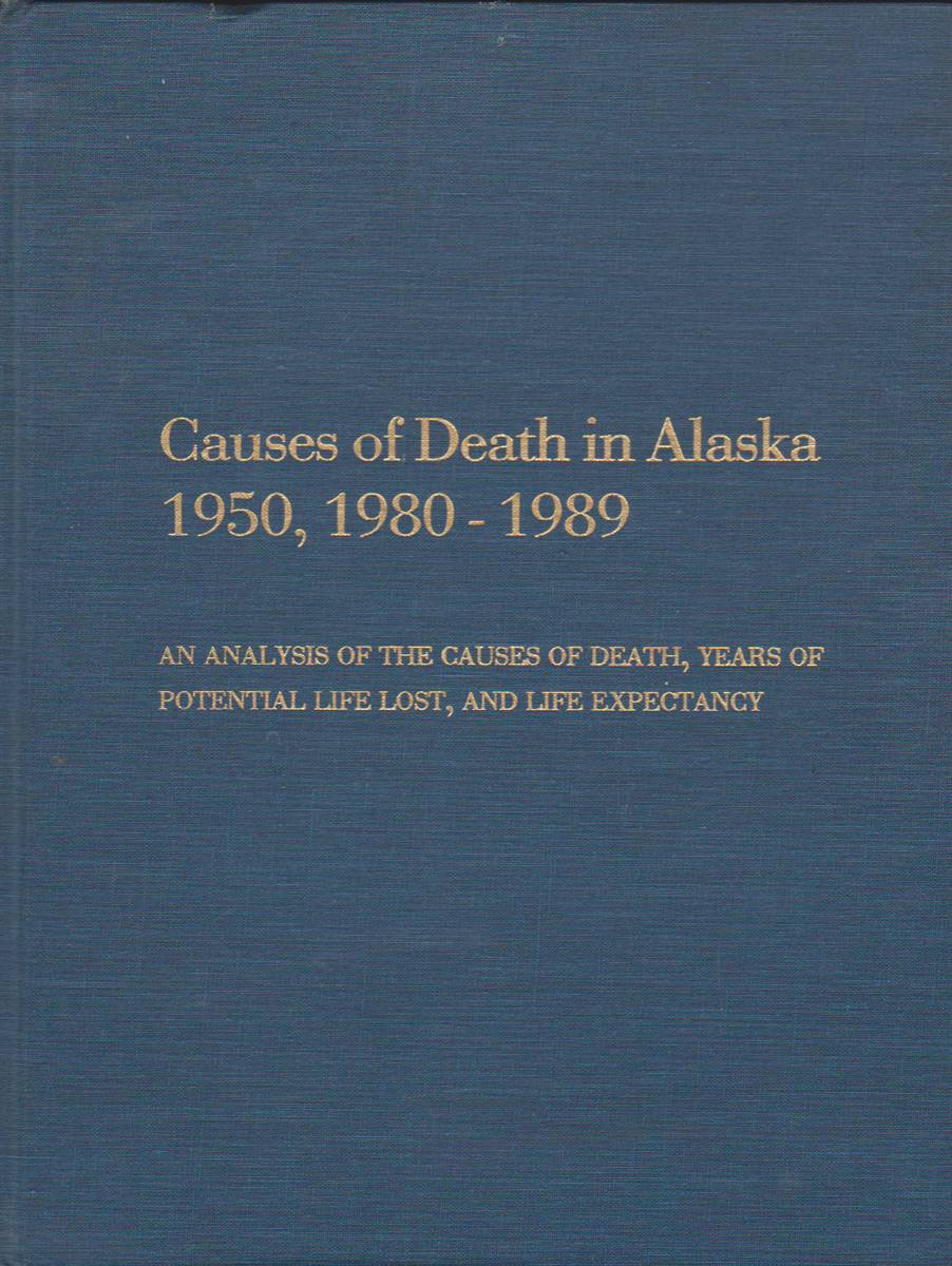 CAUSES OF DEATH IN ALASKA 1950, 1980 1989 An Analysis of the Causes