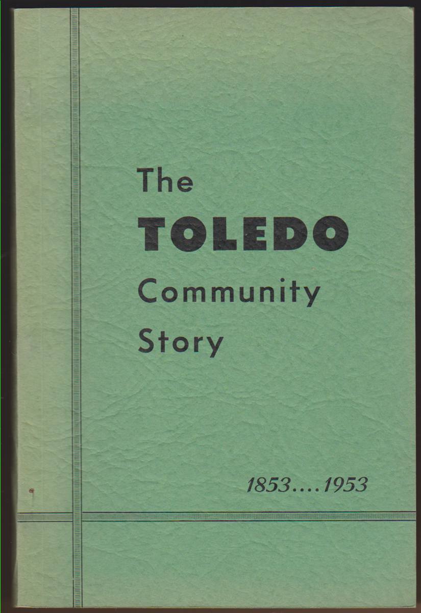 Image for THE TOLEDO COMMUNITY STORY 1853....1953