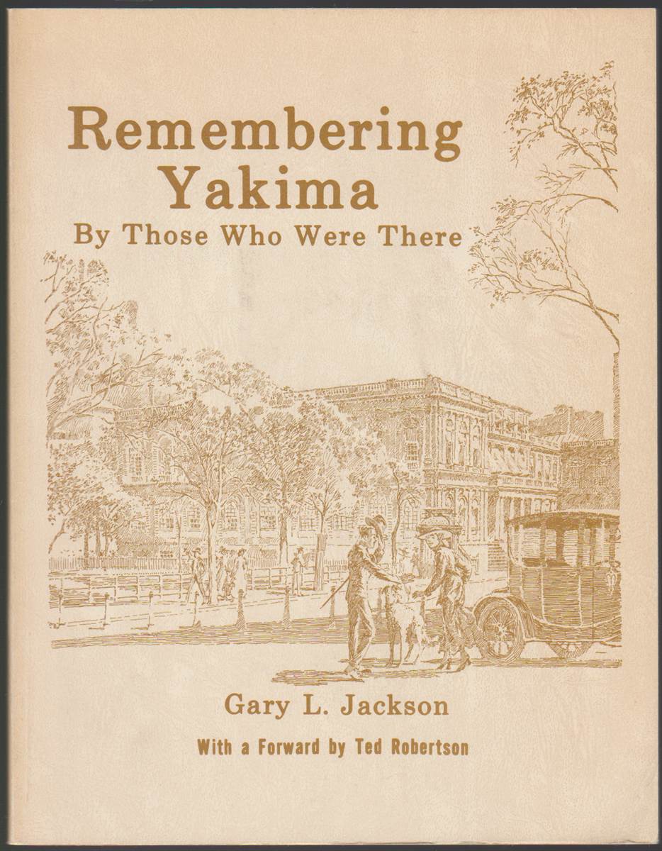 REMEMBERING YAKIMA / THE LENGTH OF THEIR SHADOWS / YAKIMA'S PAST