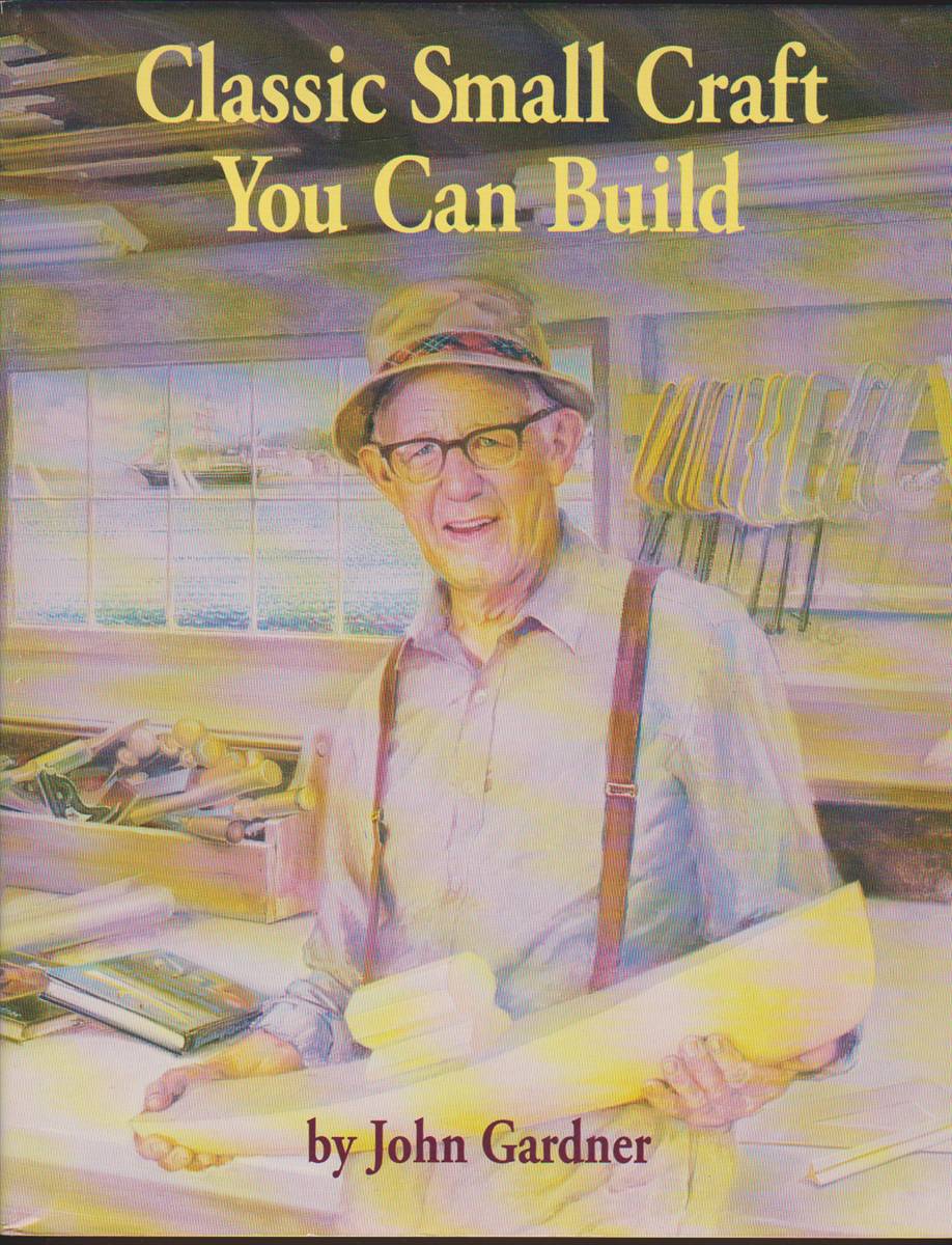 Small Craf BUILDING CLASSIC SMALL CRAFT Complete Plans and Instructions for 47 Boats