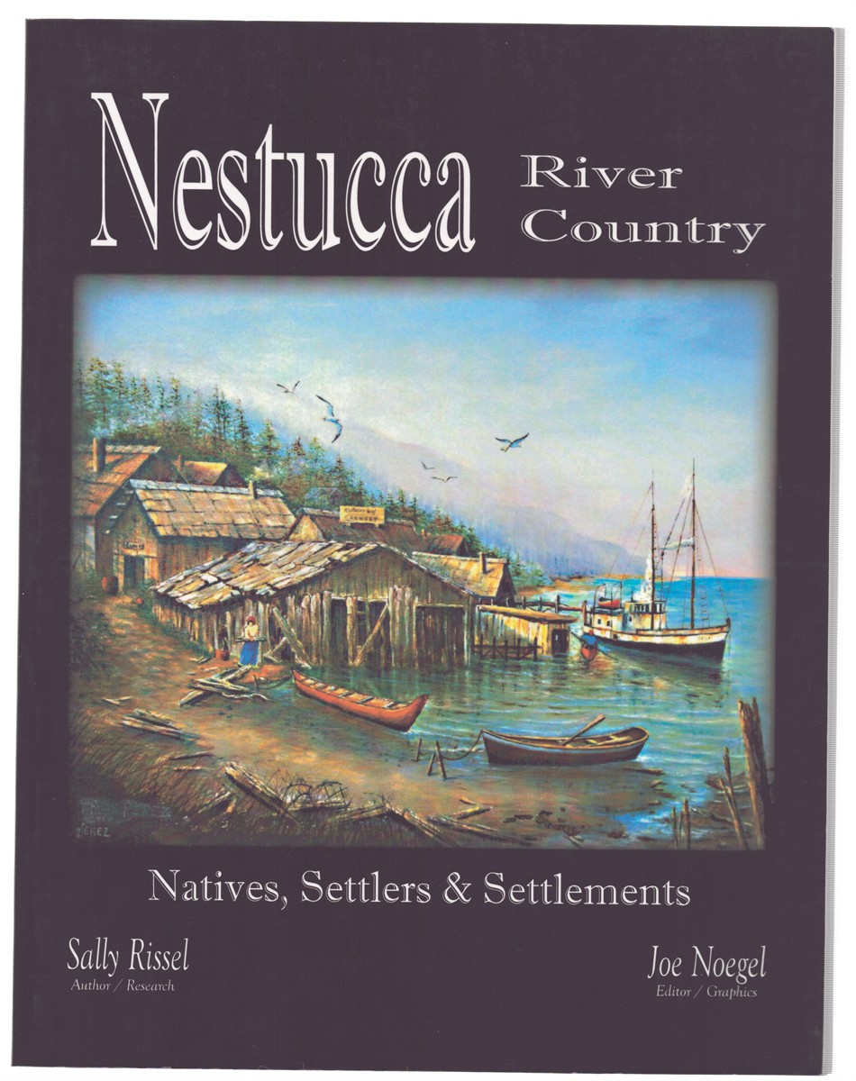 NESTUCCA RIVER COUNTRY Natives, Settlers & Settlements