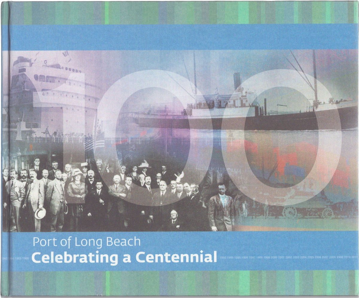 PORT OF LONG BEACH Celebrating a Centennial