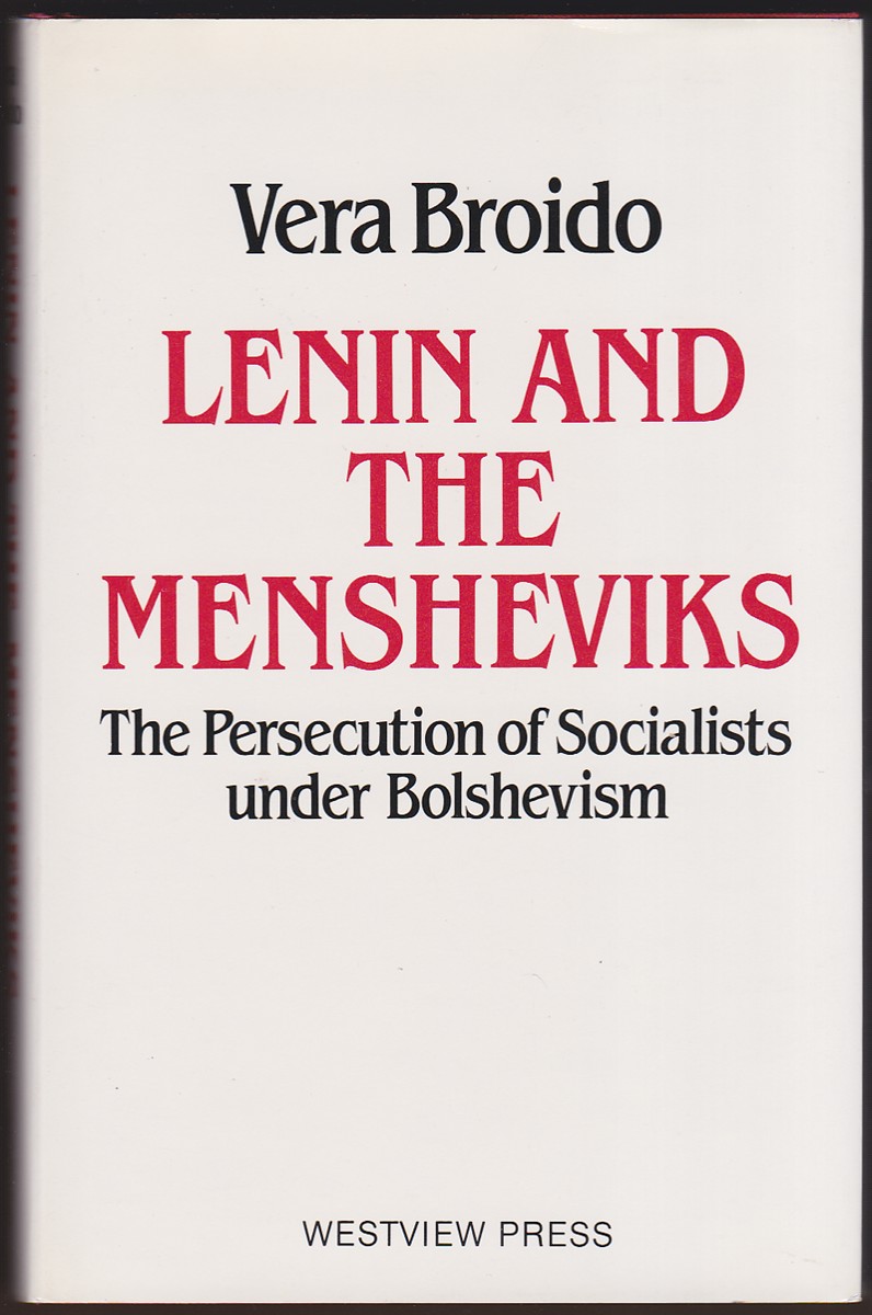 LENIN AND THE MENSHEVIKS The Persecution of Socialists under Bolshevism