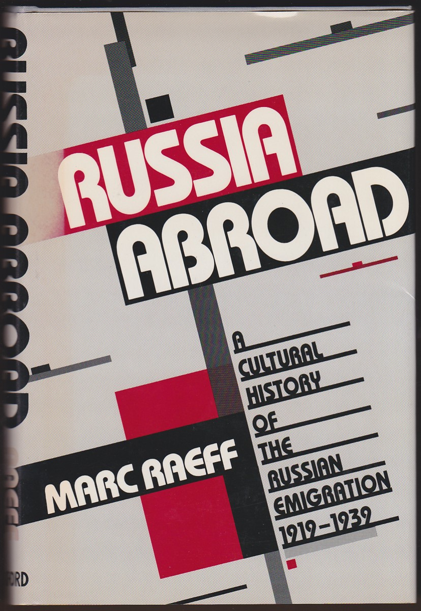 RUSSIA ABROAD A Cultural History of the Russian Emigration, 1919-1939