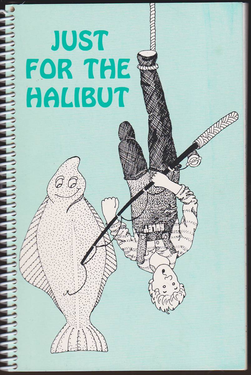 JUST FOR THE HALIBUT