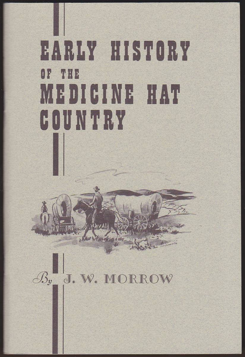 EARLY HISTORY OF THE MEDICINE HAT COUNTRY