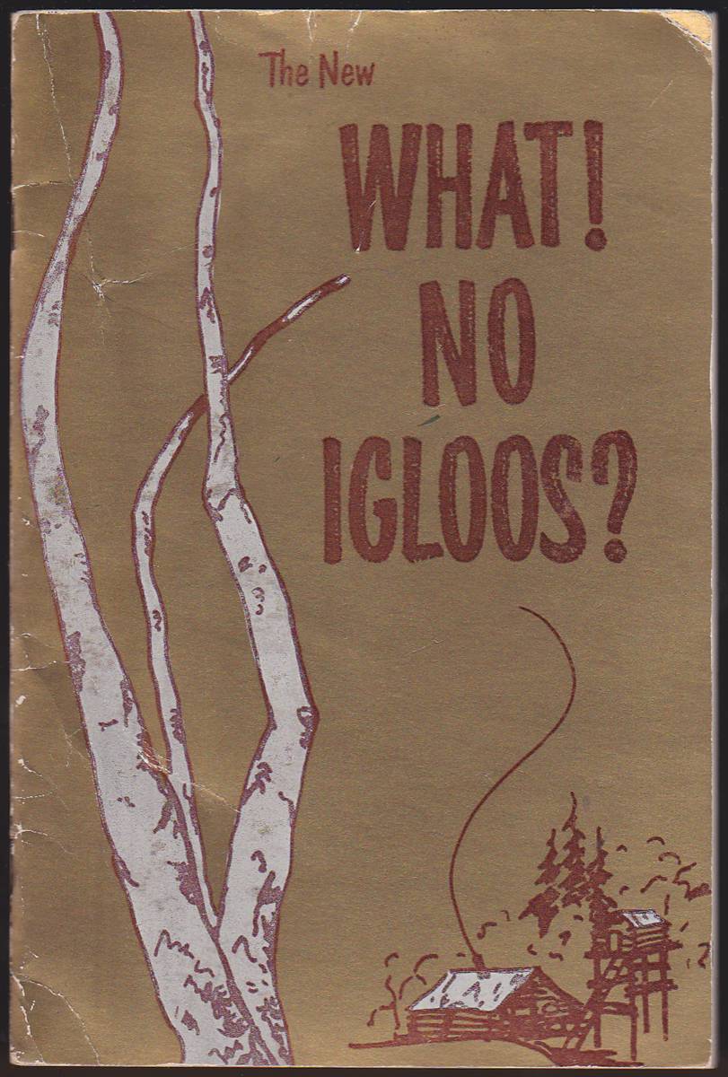 THE NEW WHAT! NO IGLOOS