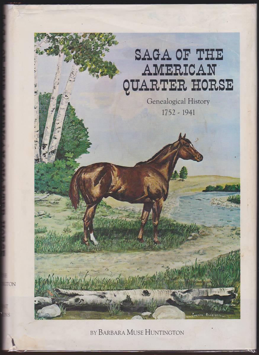 SAGA OF THE AMERICAN QUARTER HORSE Genealogical History 1752 - 1941