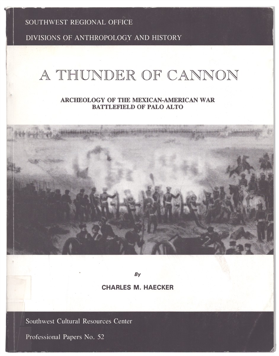A THUNDER OF CANNON Archeology of the Mexican-American War Battlefield of Palo Alto