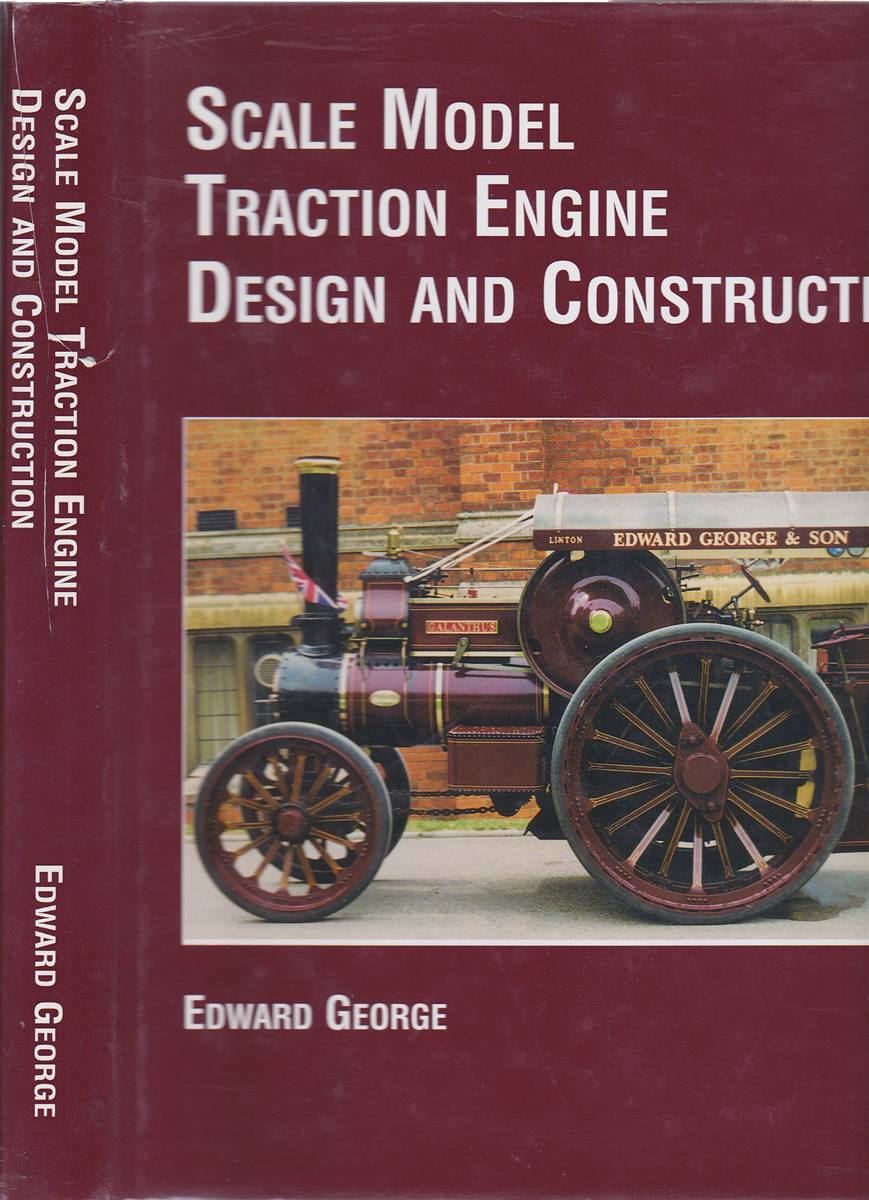 SCALE MODEL TRACTION ENGINE DESIGN AND CONSTRUCTION