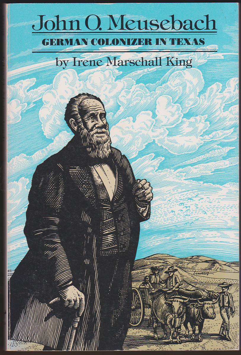 JOHN O. MEUSEBACH German Colonizer in Texas