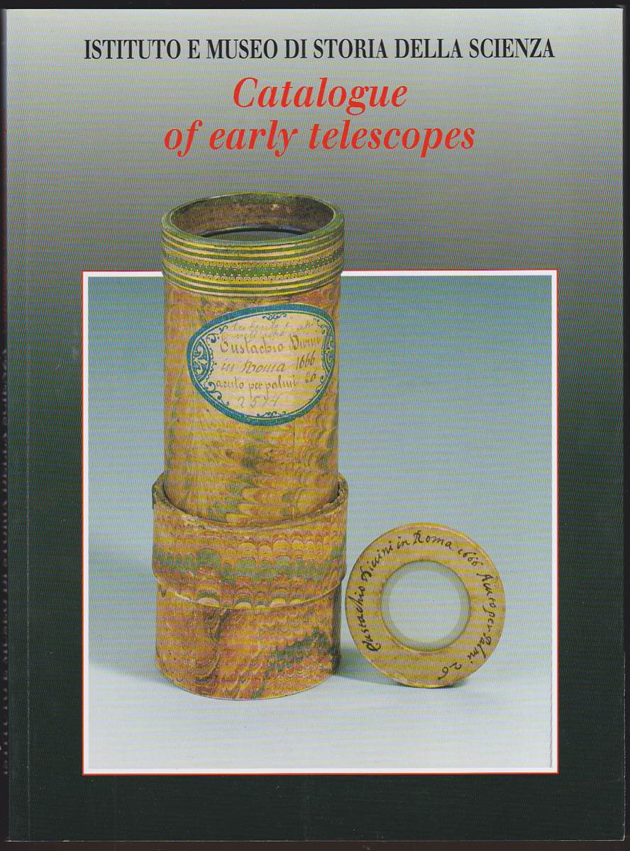 CATALOGUE OF EARLY TELESCOPES (CATALOGHI DI RACCOLTE SCIENTIFICHE 4)