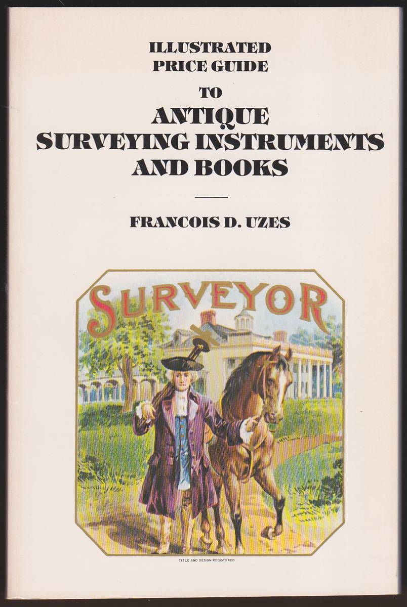 ILLUSTRATED PRICE GUIDE TO ANTIQUE SURVEYING INSTRUMENTS AND BOOKS