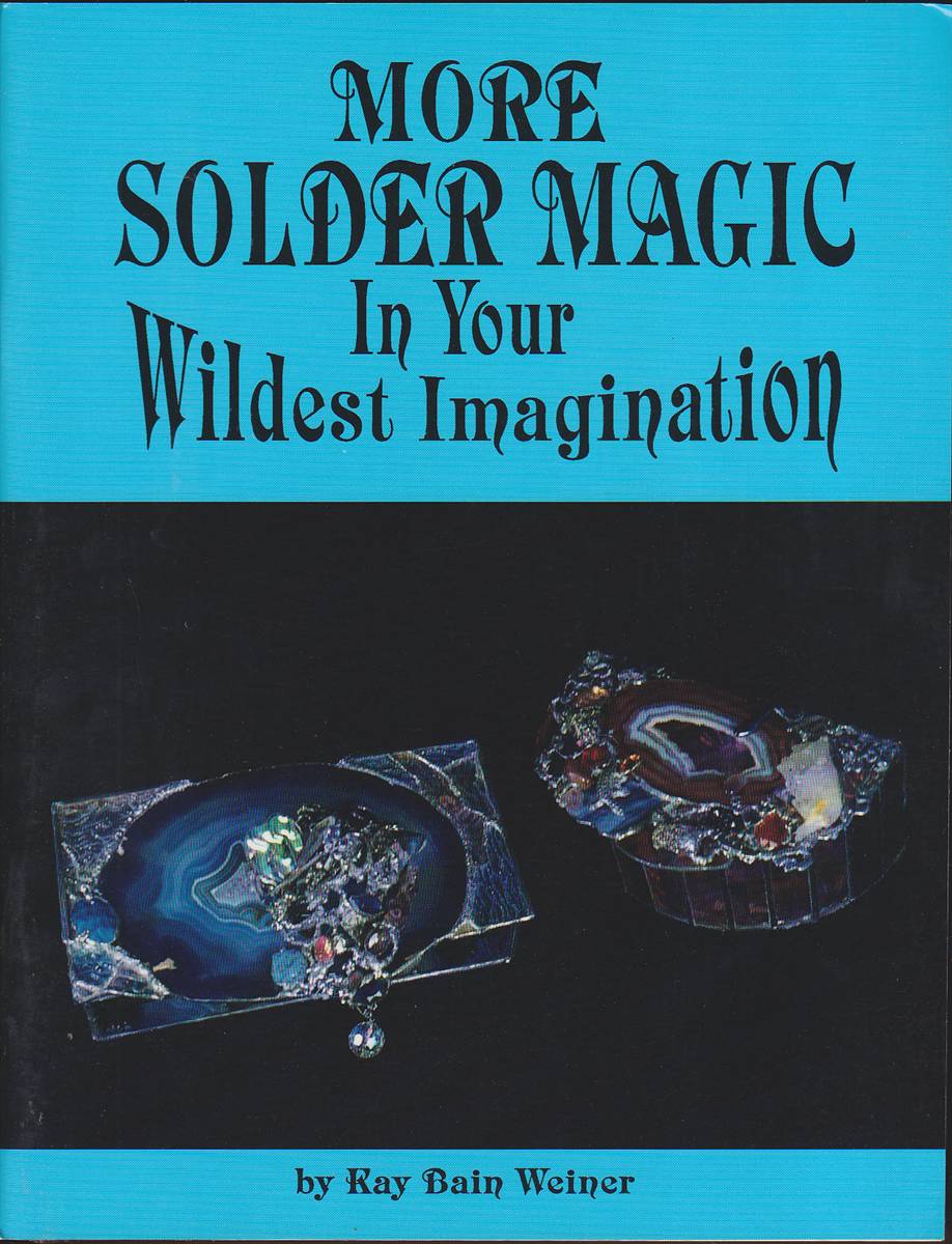 MORE SOLDER MAGIC In Your Wildest Imagination