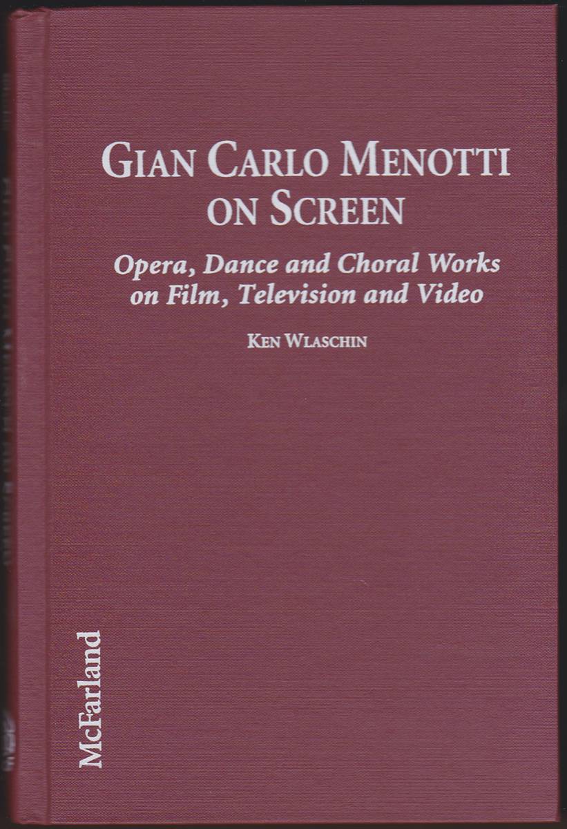 GIAN CARLO MENOTTI ON SCREEN Opera, Dance and Choral Works on Film, Television and Video