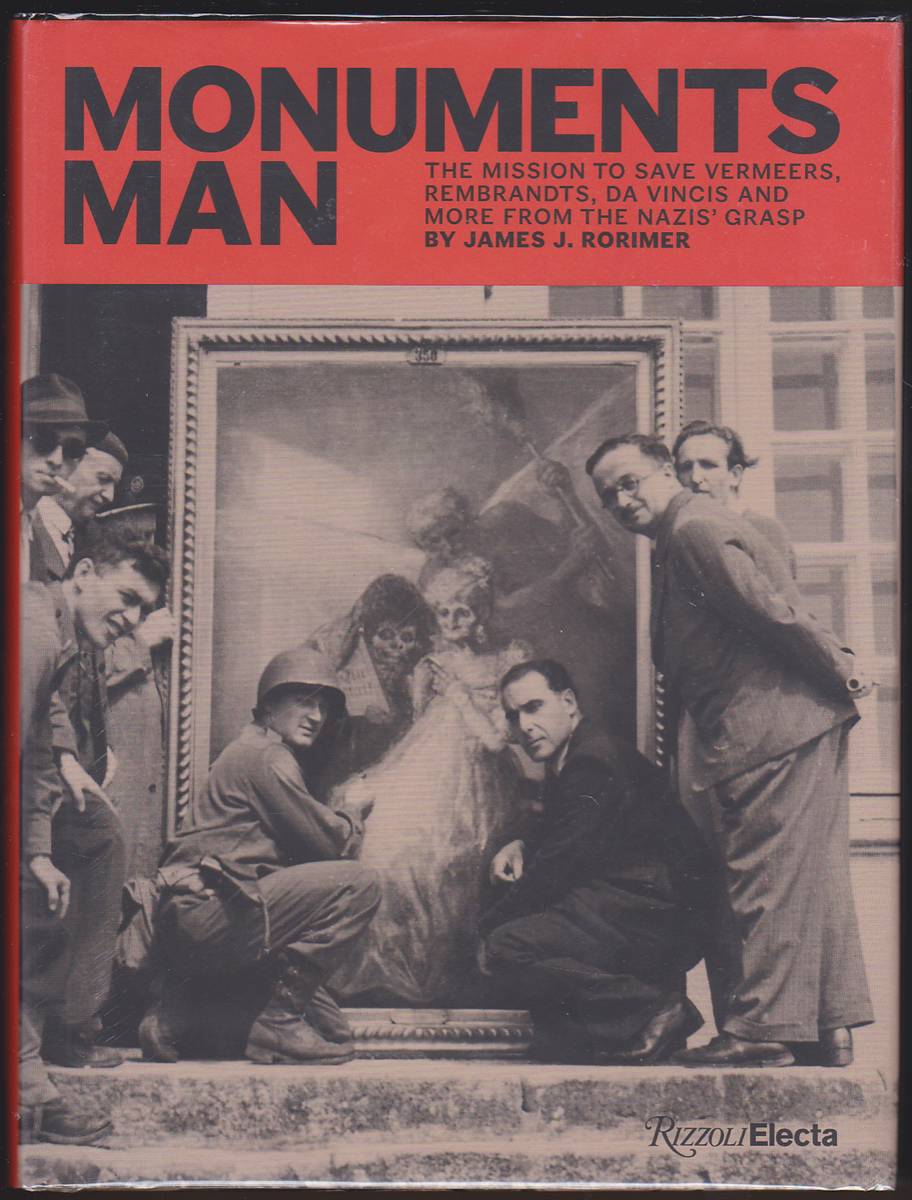 MONUMENTS MAN The Mission to Save Vermeers, Rembrandts, and Da Vincis, and More from the Nazis' Grasp