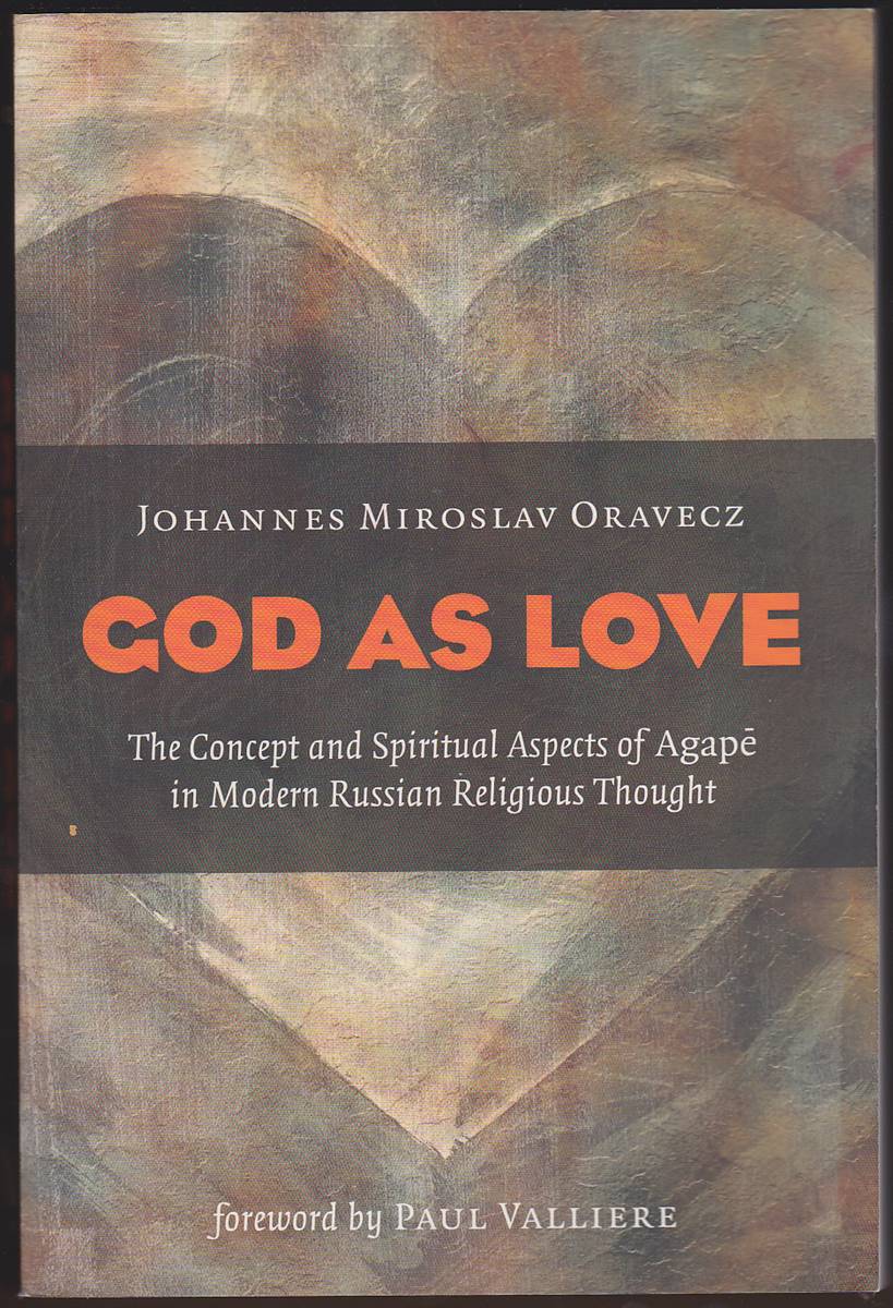 GOD AS LOVE The Concept and Spiritual Aspects of Agape in Modern Russian Religious Thought
