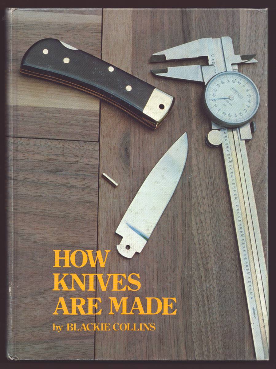 HOW KNIVES ARE MADE. THE ENCYCLOPEDIA OF AMERICAN KNIVES. VOLUME ONE