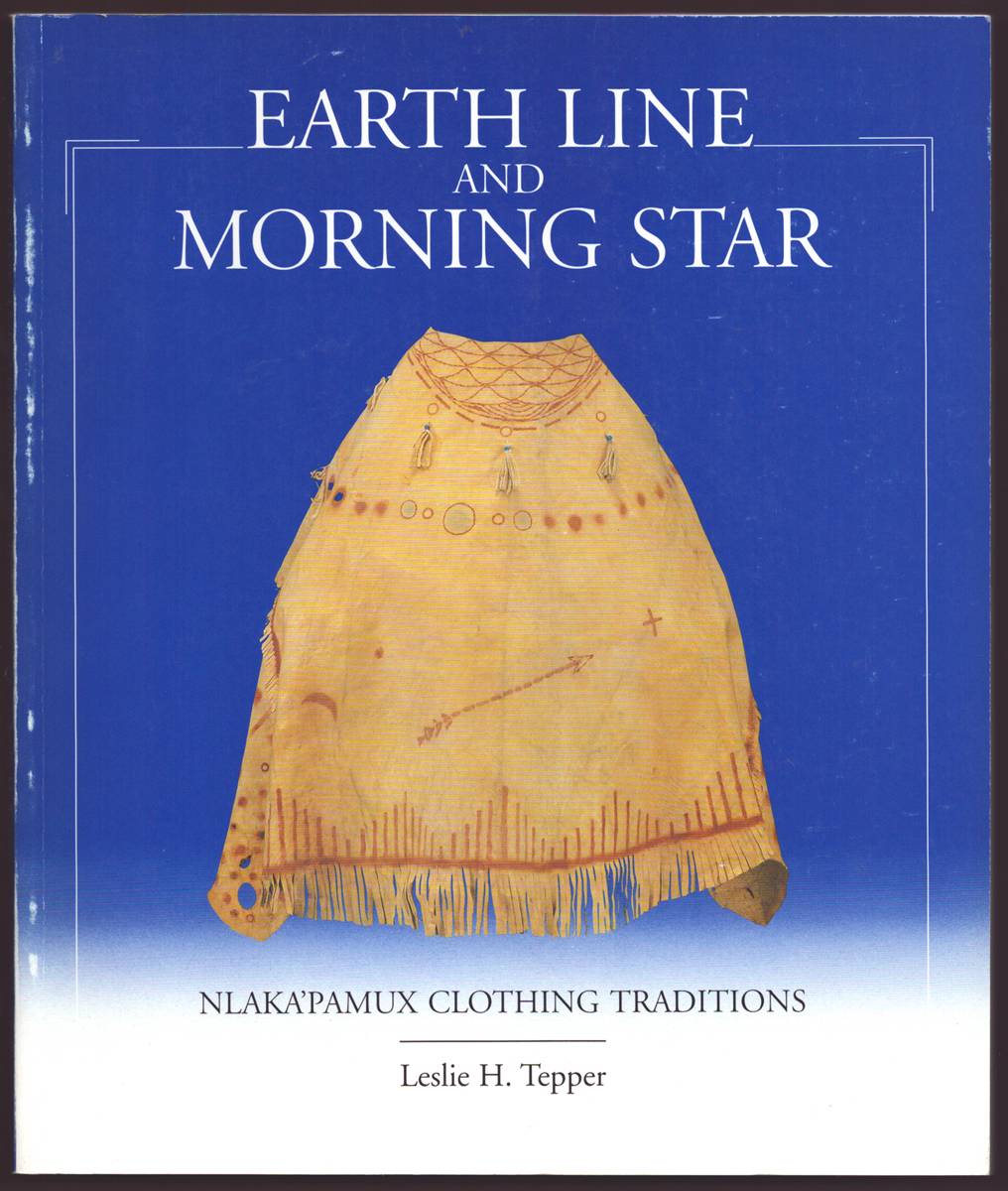 EARTH LINE AND MORNING STAR Nlaka'pamux Clothing Traditions