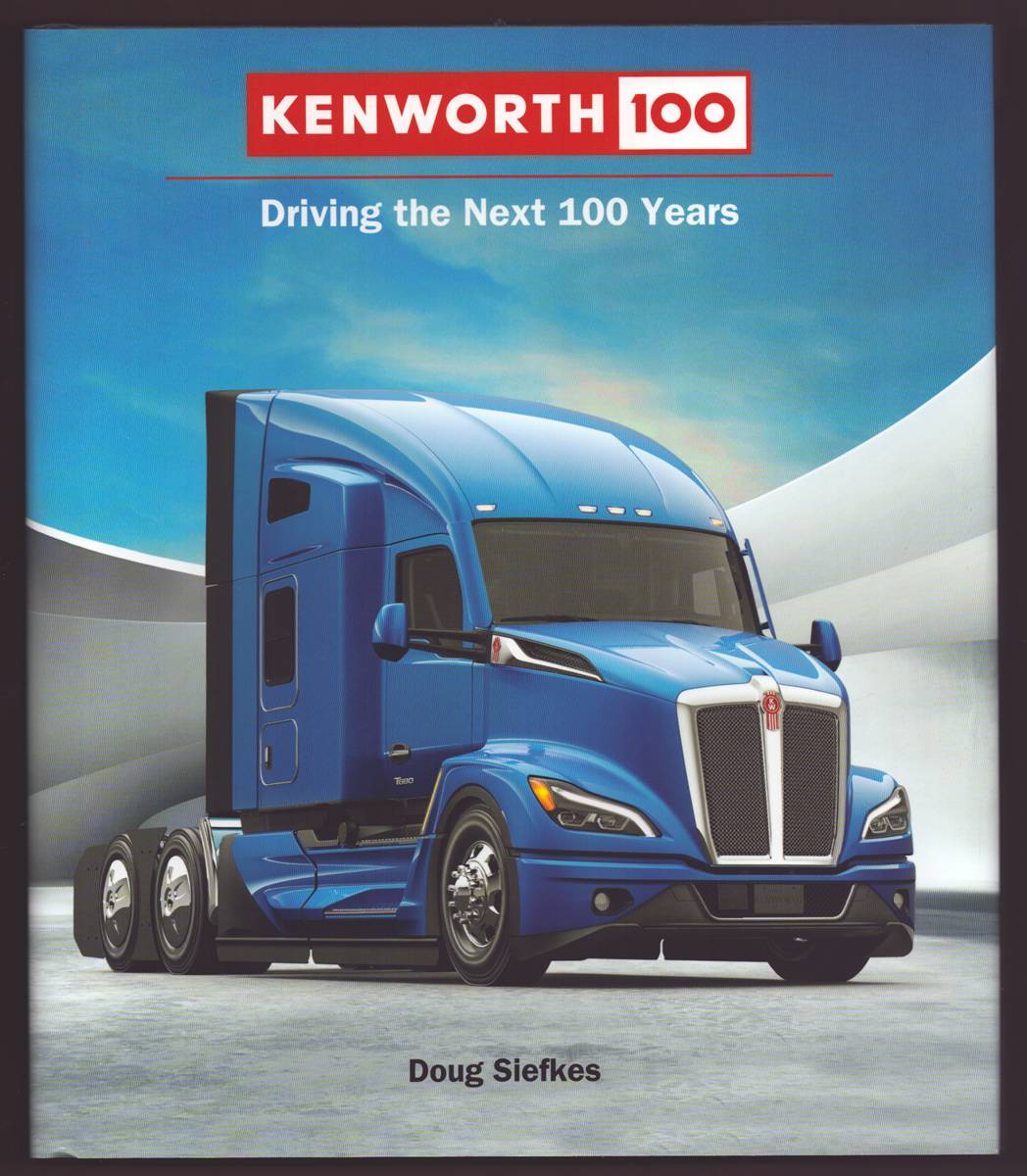 KENWORTH 100: DRIVING THE NEXT 100 YEARS