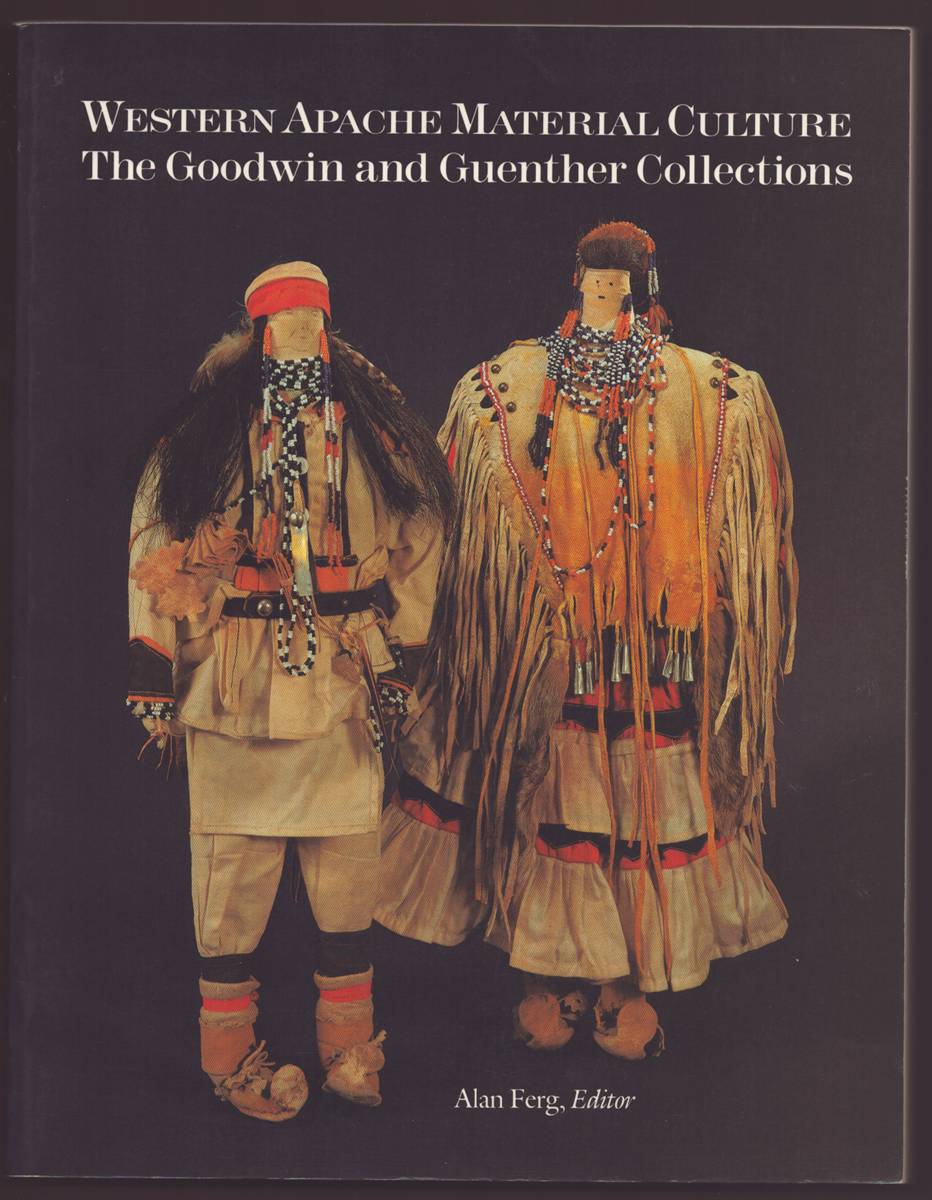 WESTERN APACHE MATERIAL CULTURE The Goodwin and Guenther Collections