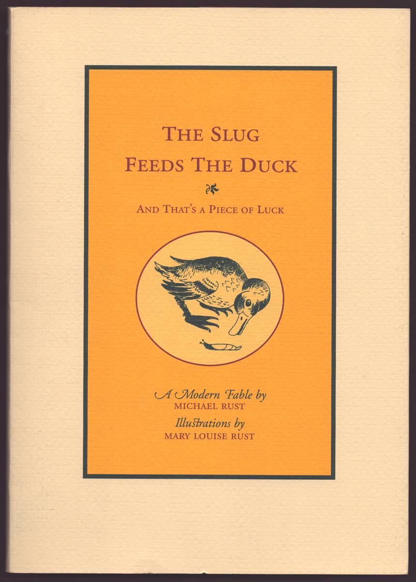 THE SLUG FEEDS THE DUCK AND THAT'S A PIECE OF LUCK