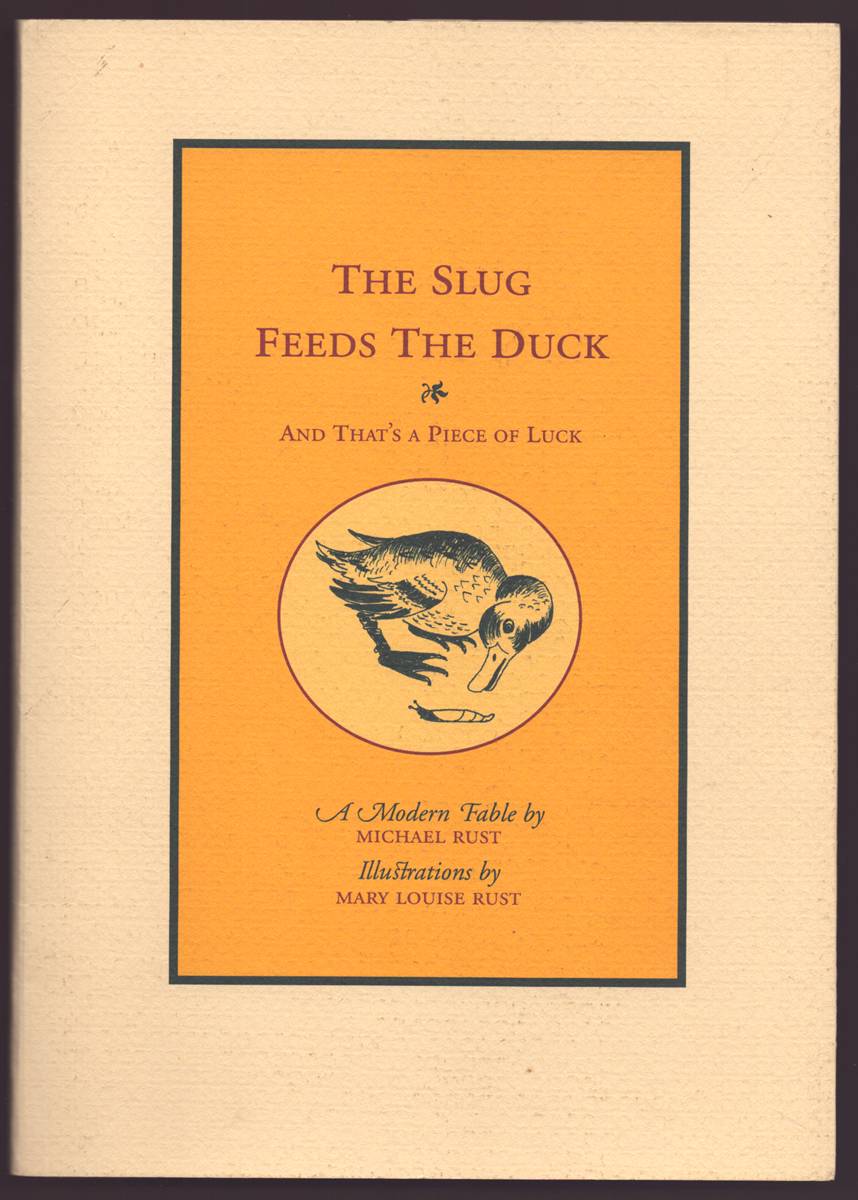 THE SLUG FEEDS THE DUCK AND THAT'S A PIECE OF LUCK