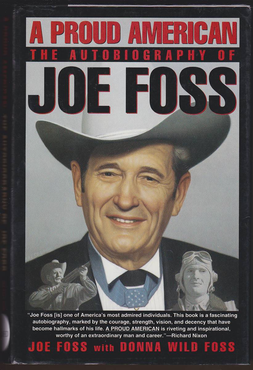 A PROUD AMERICAN The Autobiography of Joe Foss