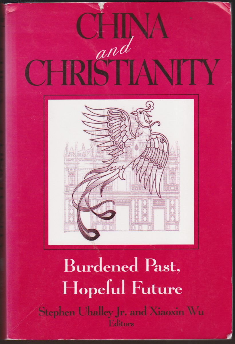 CHINA AND CHRISTIANITY Burdened Past, Hopeful Future