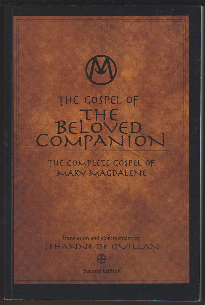 THE GOSPEL OF THE BELOVED COMPANION The Complete Gospel of Mary Magdalene