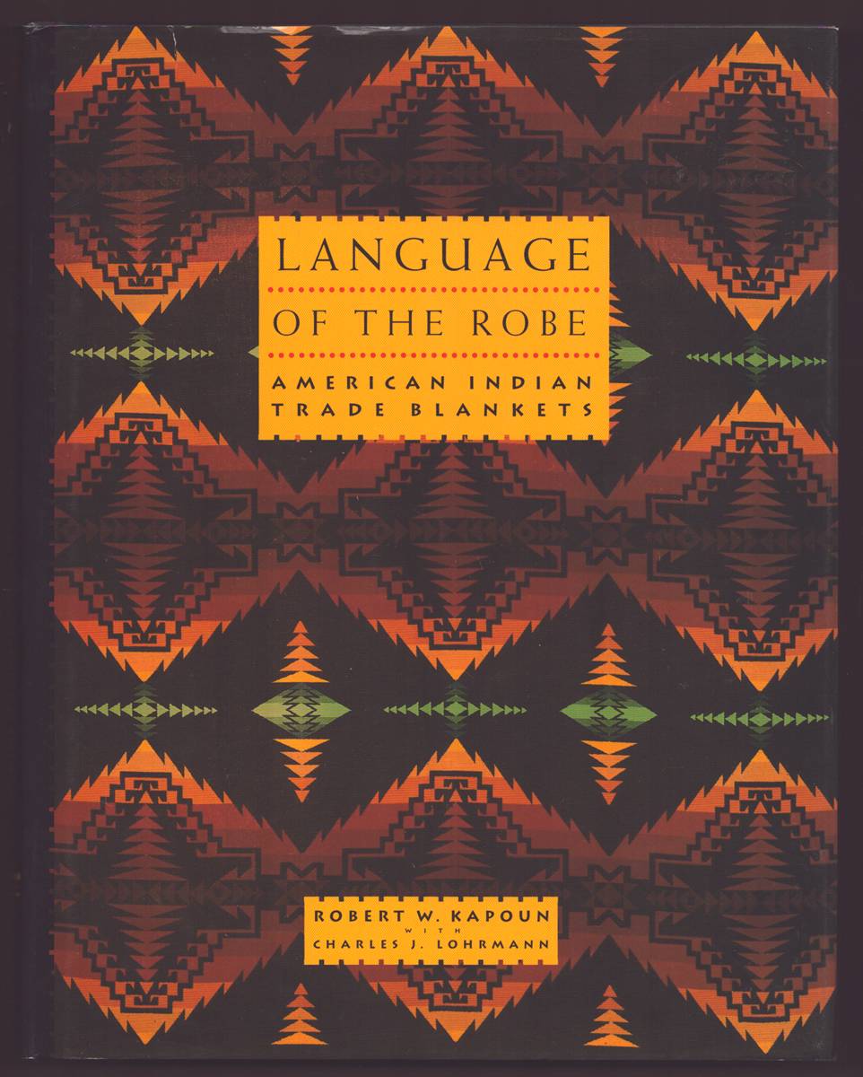 LANGUAGE OF THE ROBE American Indian Trade Blankets