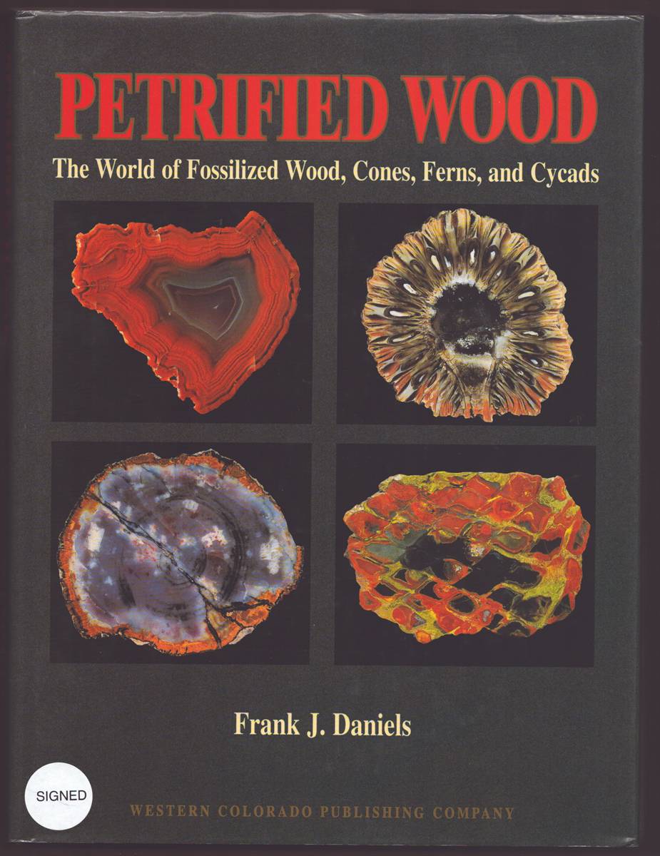 PETRIFIED WOOD The World of Fossilized Wood, Cones, Ferns, and Cycads