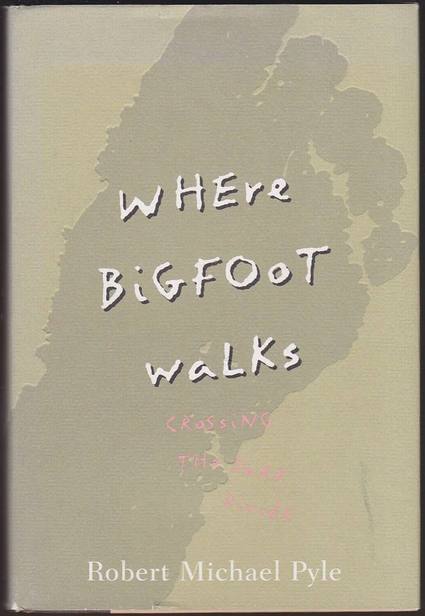 WHERE BIGFOOT WALKS Crossing the Dark Divide