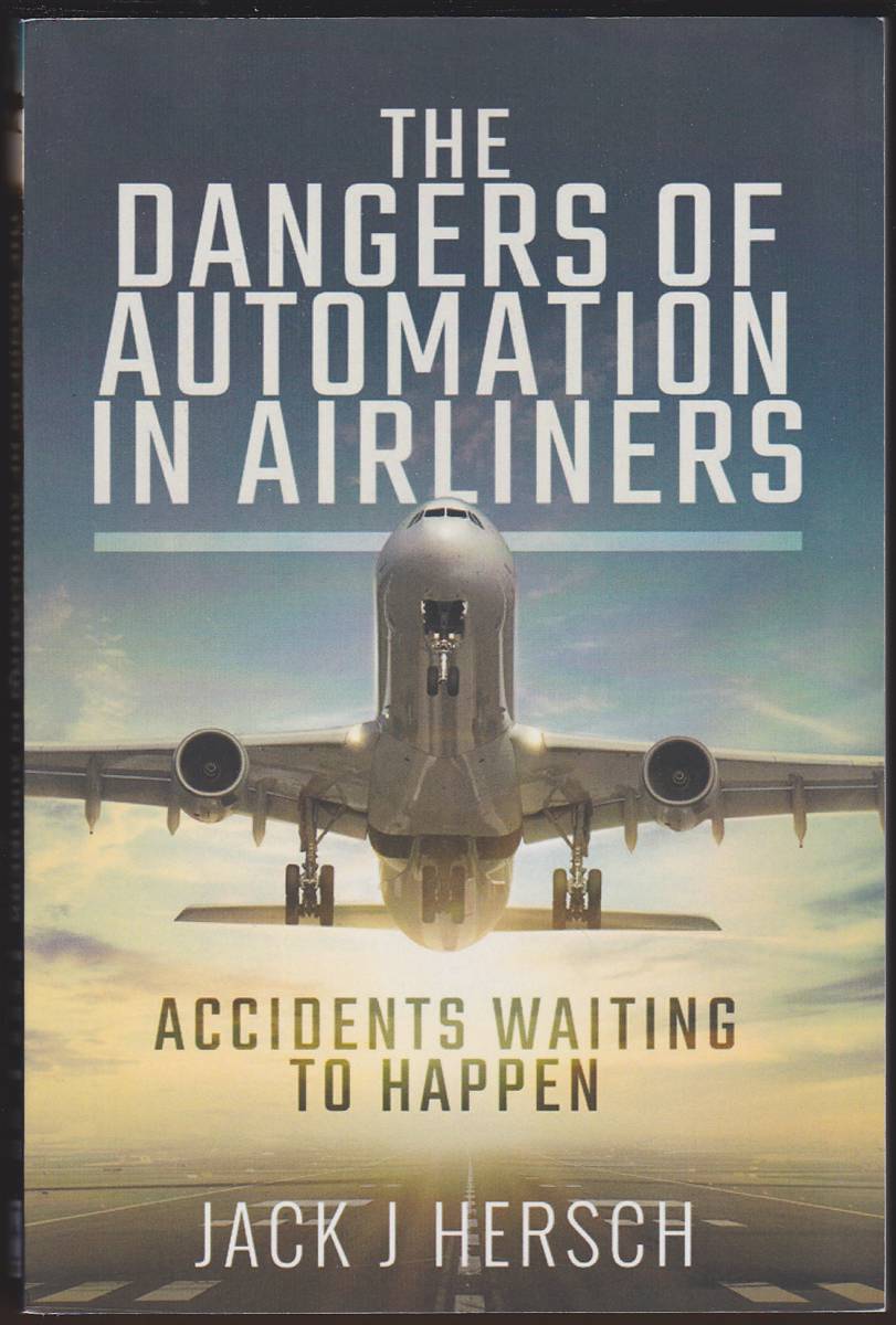 THE DANGERS OF AUTOMATION IN AIRLINERS Accidents Waiting to Happen