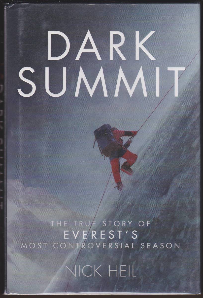 DARK SUMMIT The True Story of Everest's Most Controversial Season