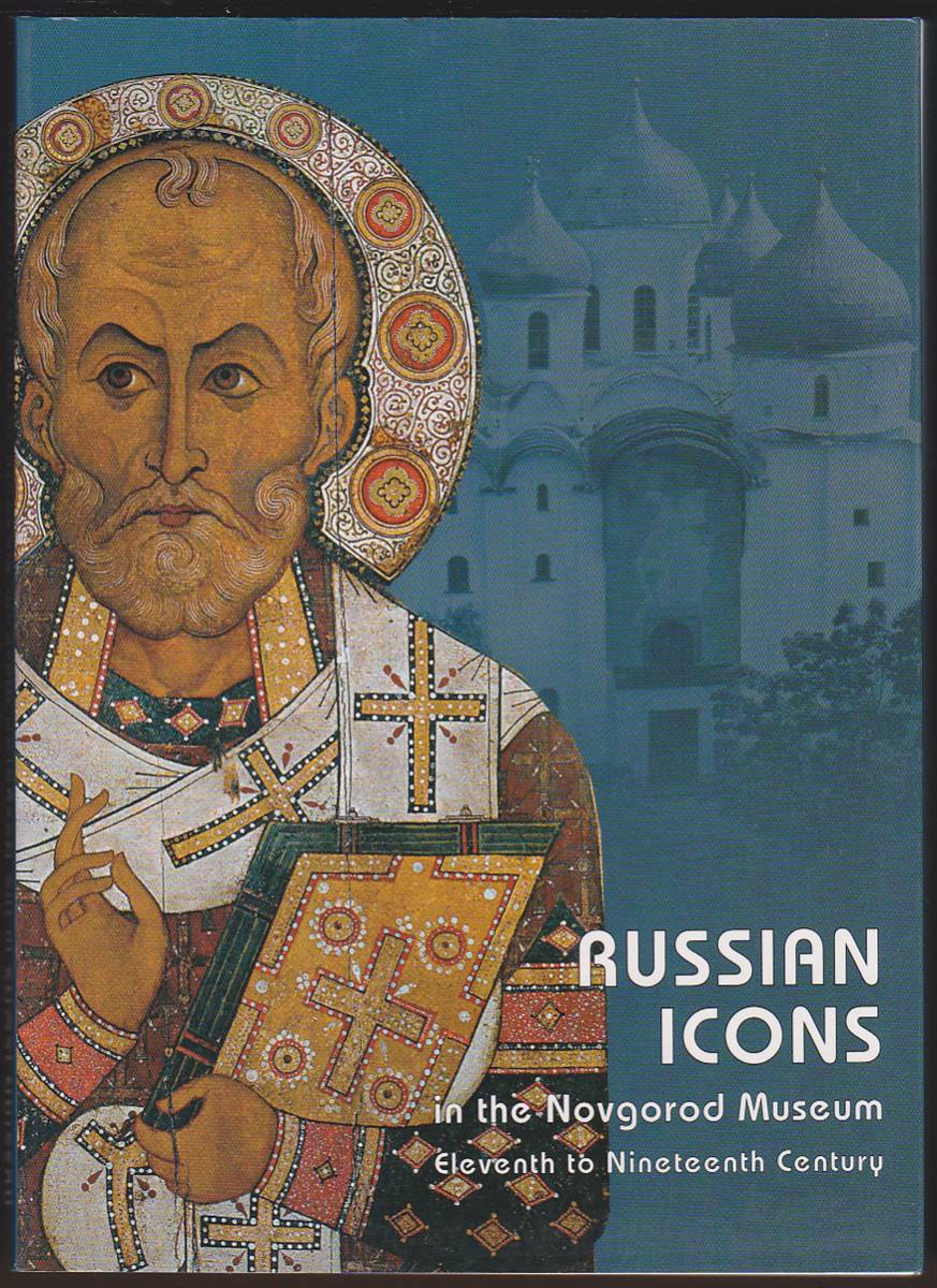 RUSSIAN ICONS IN THE NOVGOROD MUSEUM ELEVENTH TO NINETEENTH CENTURY Museum Guide