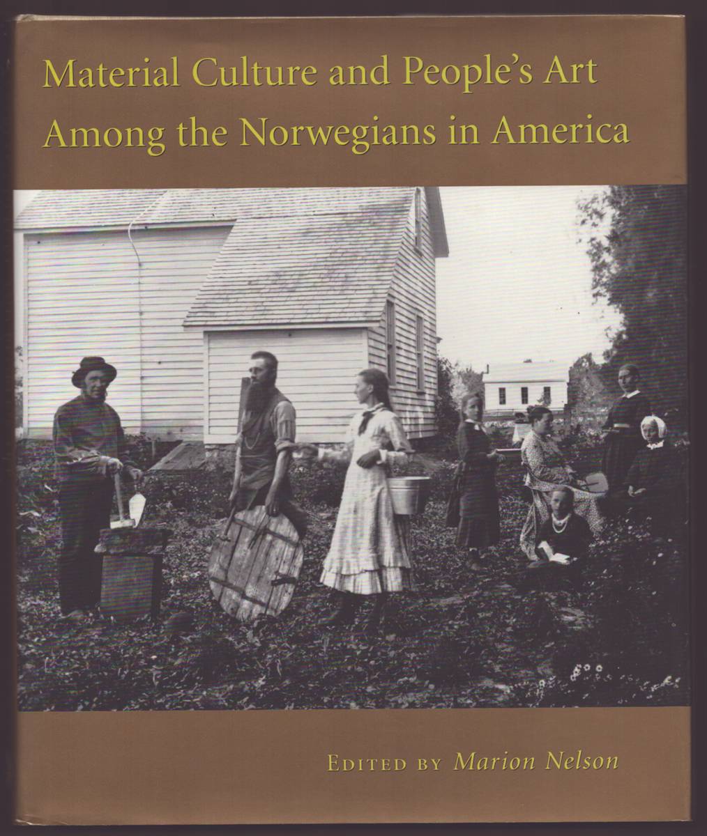 MATERIAL CULTURE AND PEOPLE'S ART AMONG THE NORWEGIANS IN AMERICA