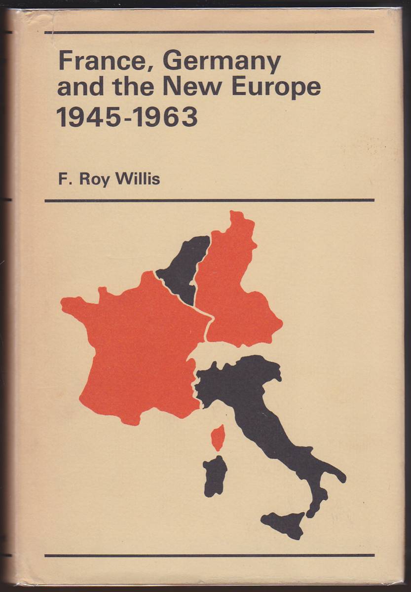 FRANCE, GERMANY, AND THE NEW EUROPE, 1945-1963